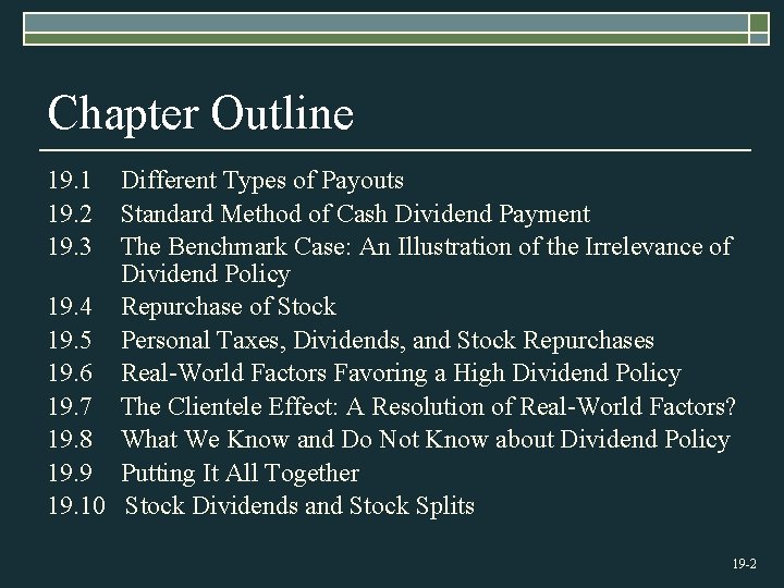 Chapter Outline 19. 1 19. 2 19. 3 Different Types of Payouts Standard Method