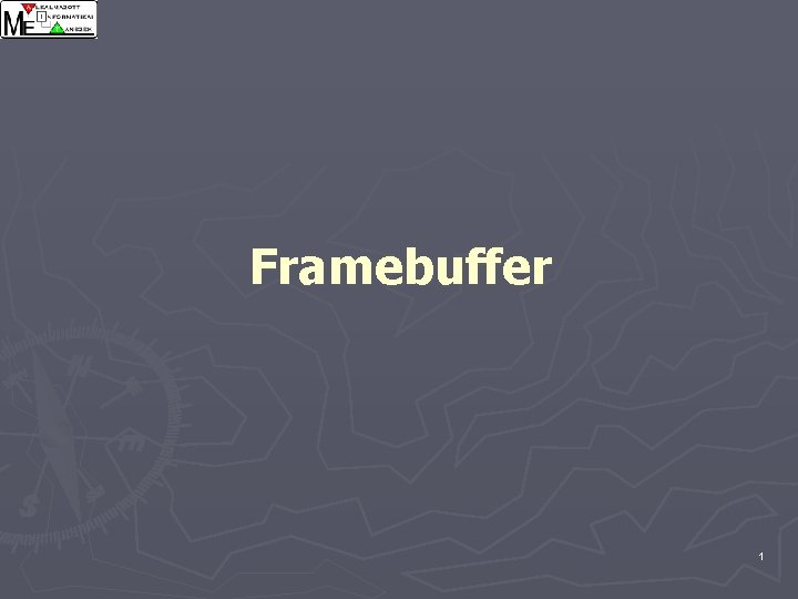 Framebuffer 1 