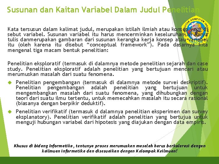 Susunan dan Kaitan Variabel Dalam Judul Penelitian Kata tersusun dalam kalimat judul, merupakan istilah