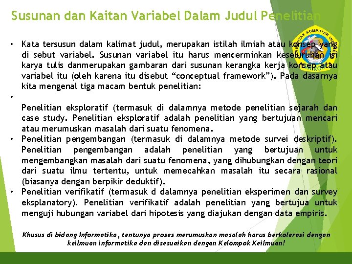 Susunan dan Kaitan Variabel Dalam Judul Penelitian • Kata tersusun dalam kalimat judul, merupakan