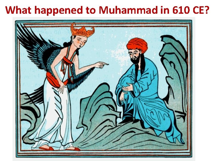 What happened to Muhammad in 610 CE? 