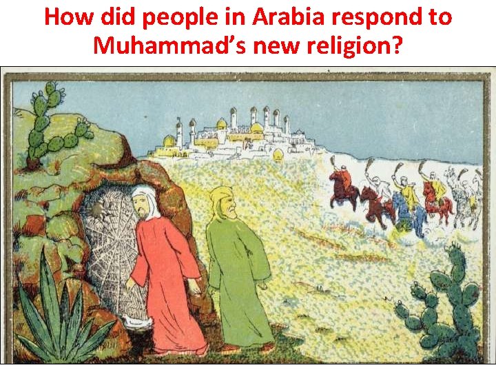 How did people in Arabia respond to Muhammad’s new religion? 