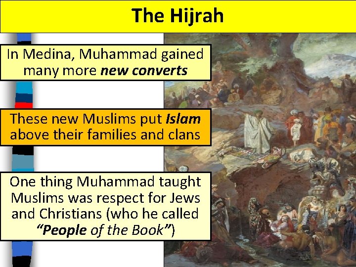 The Hijrah In Medina, Muhammad gained many more new converts These new Muslims put