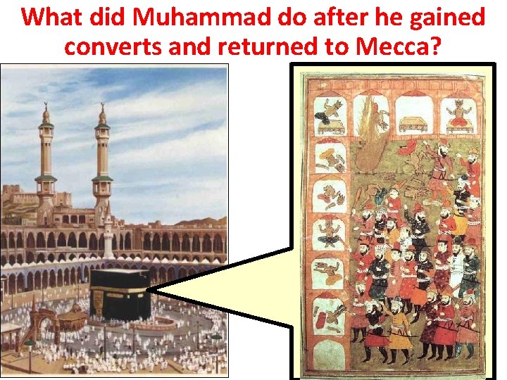 What did Muhammad do after he gained converts and returned to Mecca? 