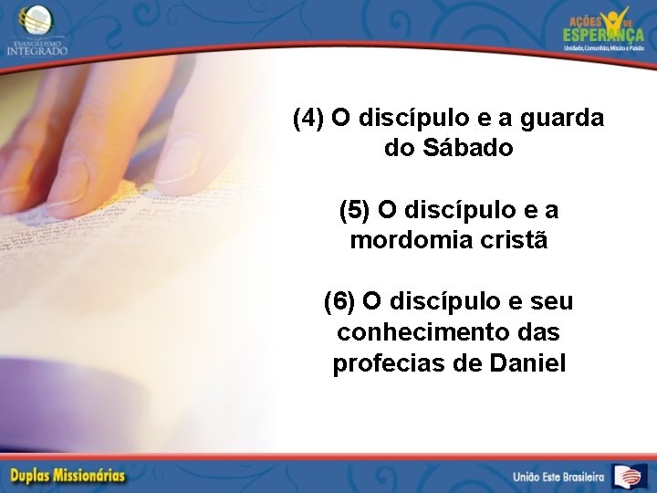 (4) O discípulo e a guarda do Sábado (5) O discípulo e a mordomia