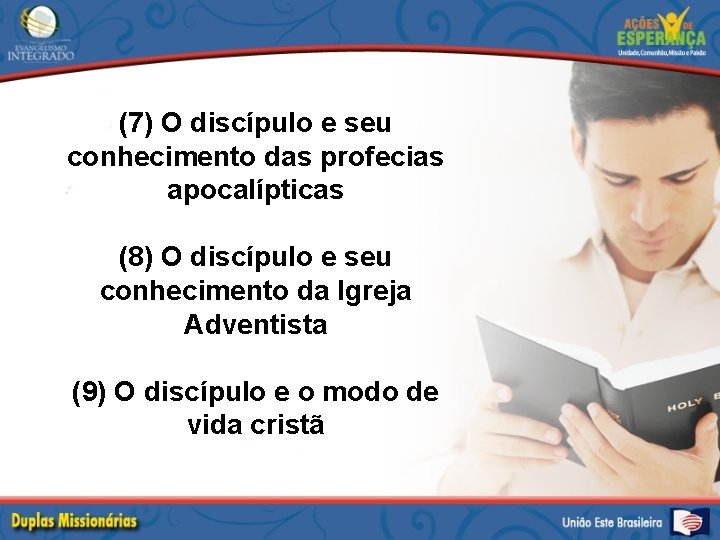 (7) O discípulo e seu conhecimento das profecias apocalípticas (8) O discípulo e seu