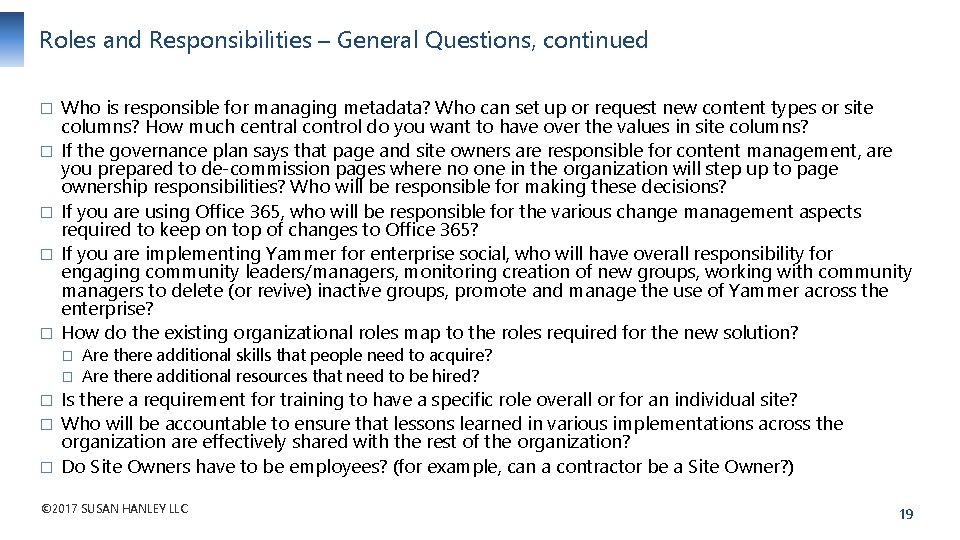 Roles and Responsibilities – General Questions, continued � � � Who is responsible for