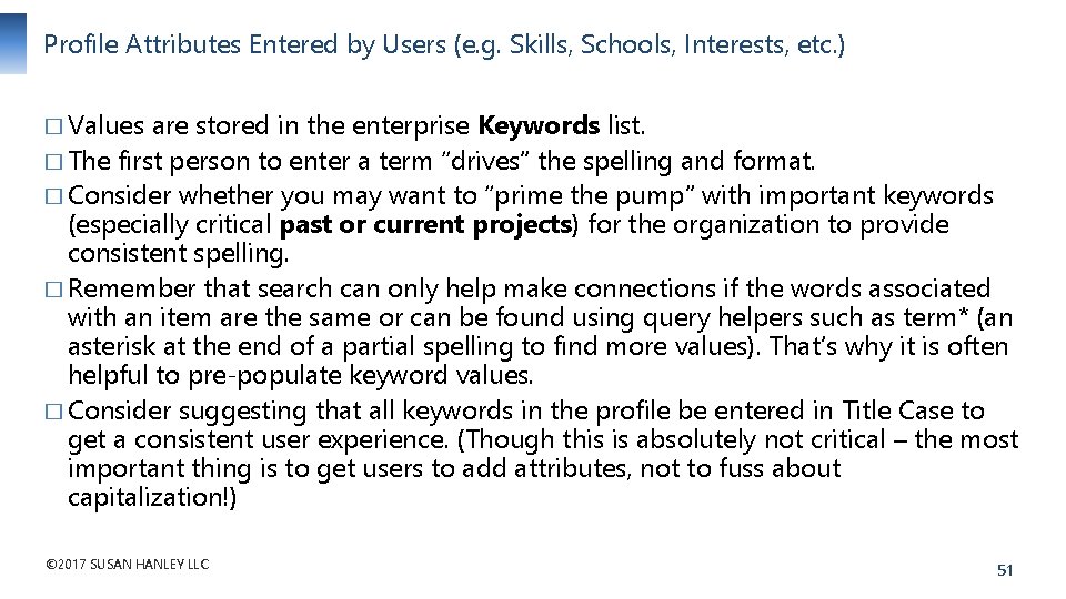 Profile Attributes Entered by Users (e. g. Skills, Schools, Interests, etc. ) � Values