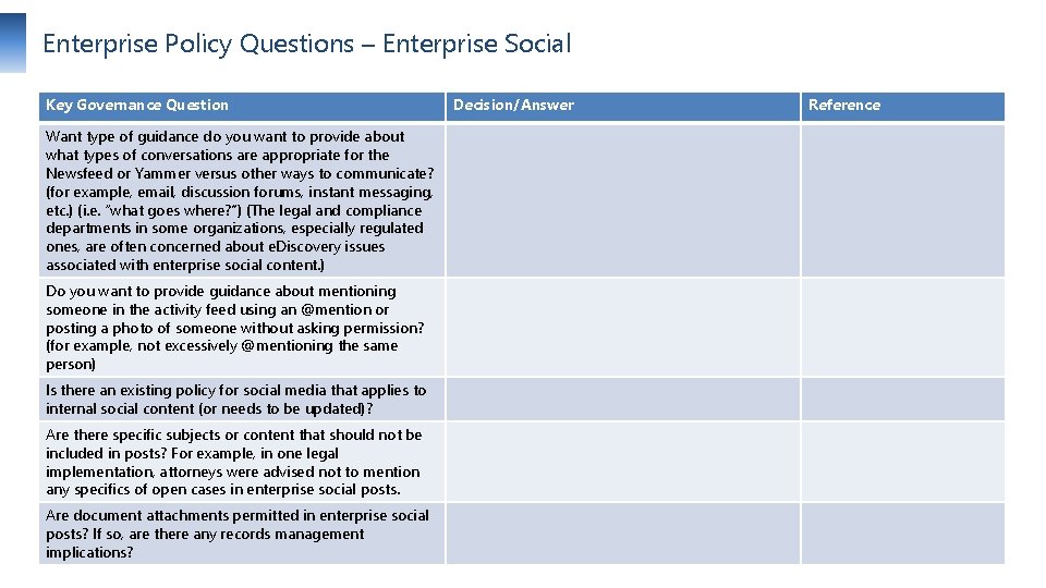 Enterprise Policy Questions – Enterprise Social Key Governance Question Decision/Answer Reference Want type of