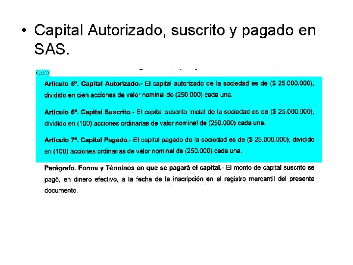  • Capital Autorizado, suscrito y pagado en SAS. 