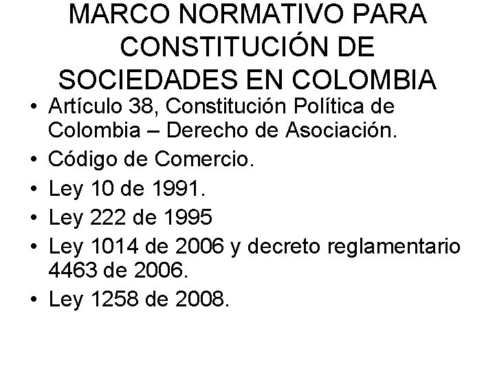 MARCO NORMATIVO PARA CONSTITUCIÓN DE SOCIEDADES EN COLOMBIA • Artículo 38, Constitución Política de