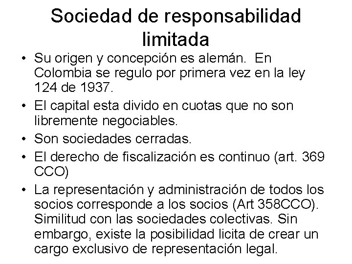 Sociedad de responsabilidad limitada • Su origen y concepción es alemán. En Colombia se