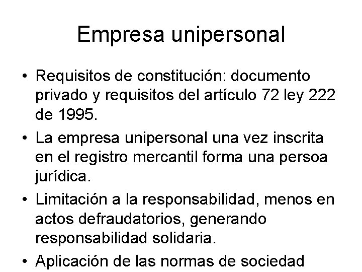 Empresa unipersonal • Requisitos de constitución: documento privado y requisitos del artículo 72 ley