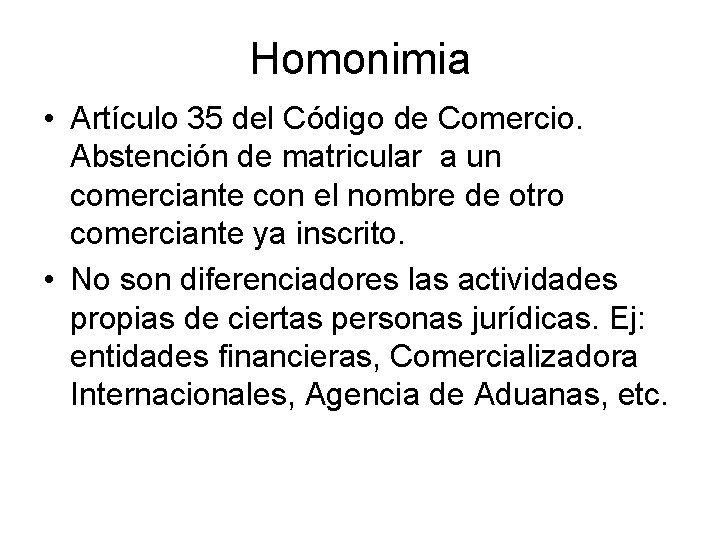 Homonimia • Artículo 35 del Código de Comercio. Abstención de matricular a un comerciante