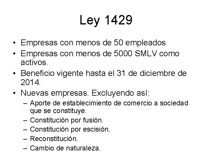 Ley 1429 • Empresas con menos de 50 empleados • Empresas con menos de