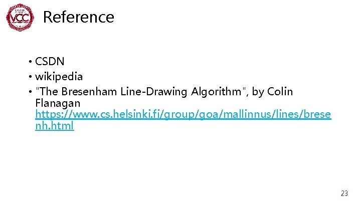 Reference • CSDN • wikipedia • "The Bresenham Line-Drawing Algorithm", by Colin Flanagan https: