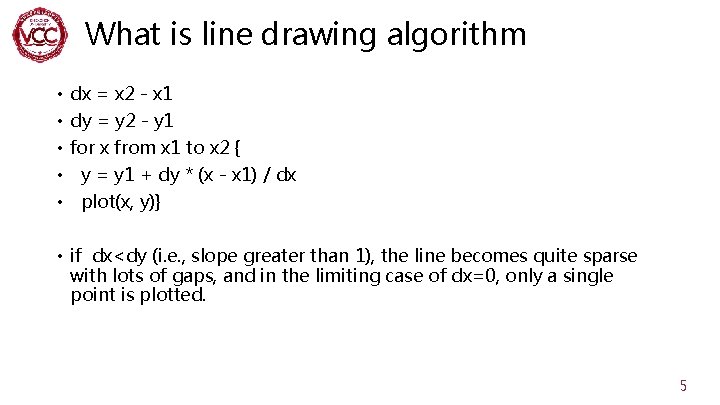 What is line drawing algorithm • • • dx = x 2 - x