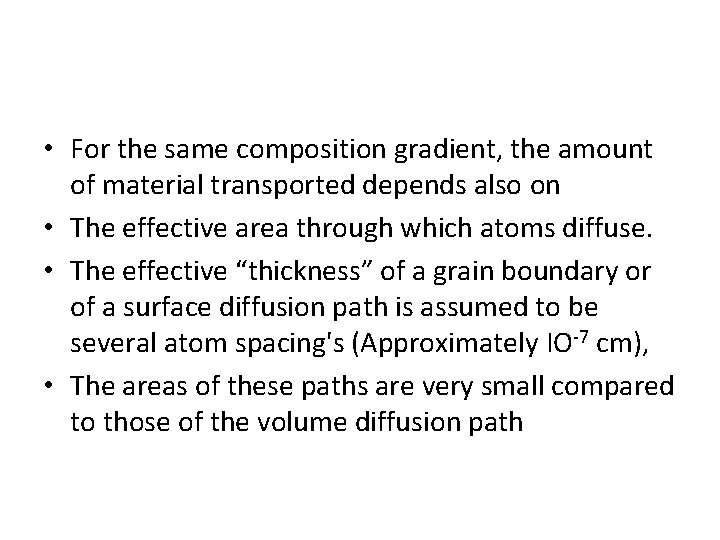  • For the same composition gradient, the amount of material transported depends also