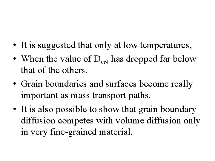  • It is suggested that only at low temperatures, • When the value