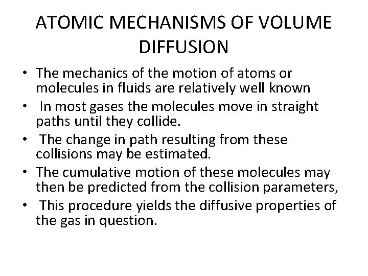 ATOMIC MECHANISMS OF VOLUME DIFFUSION • The mechanics of the motion of atoms or