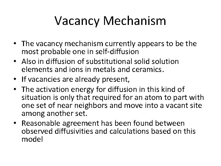 Vacancy Mechanism • The vacancy mechanism currently appears to be the most probable one