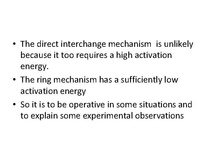  • The direct interchange mechanism is unlikely because it too requires a high