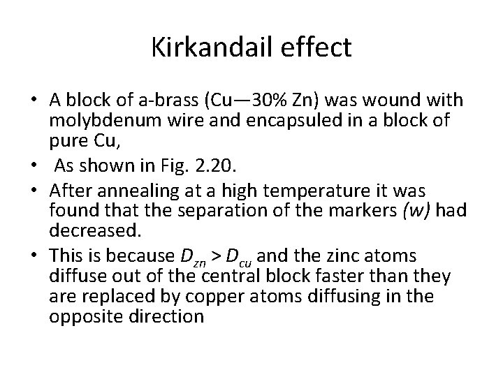 Kirkandail effect • A block of a-brass (Cu— 30% Zn) was wound with molybdenum