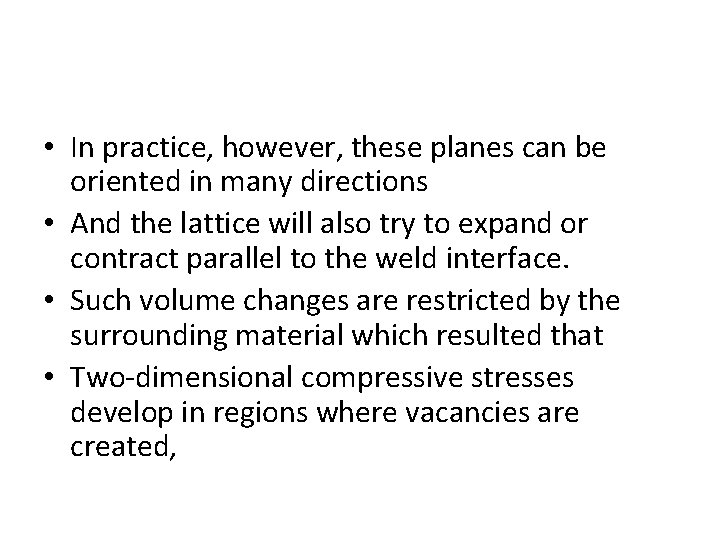  • In practice, however, these planes can be oriented in many directions •