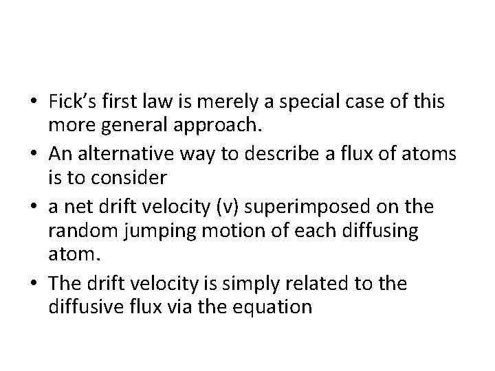  • Fick’s first law is merely a special case of this more general