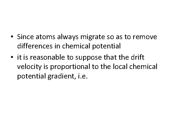  • Since atoms always migrate so as to remove differences in chemical potential