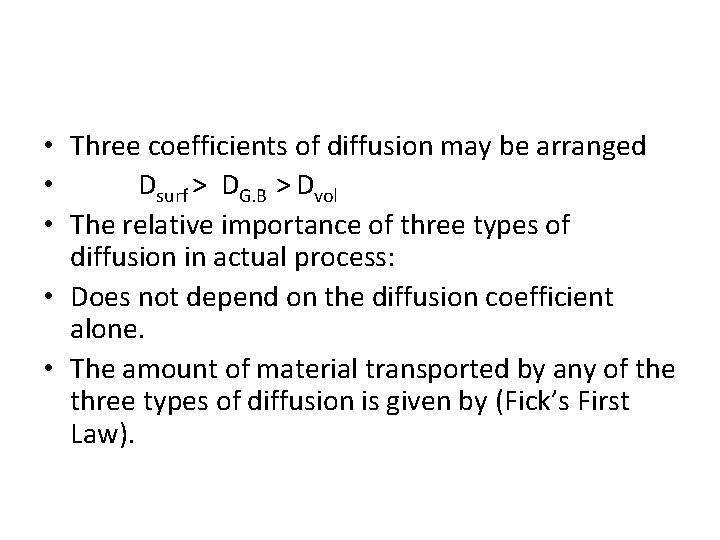  • Three coefficients of diffusion may be arranged • Dsurf > DG. B