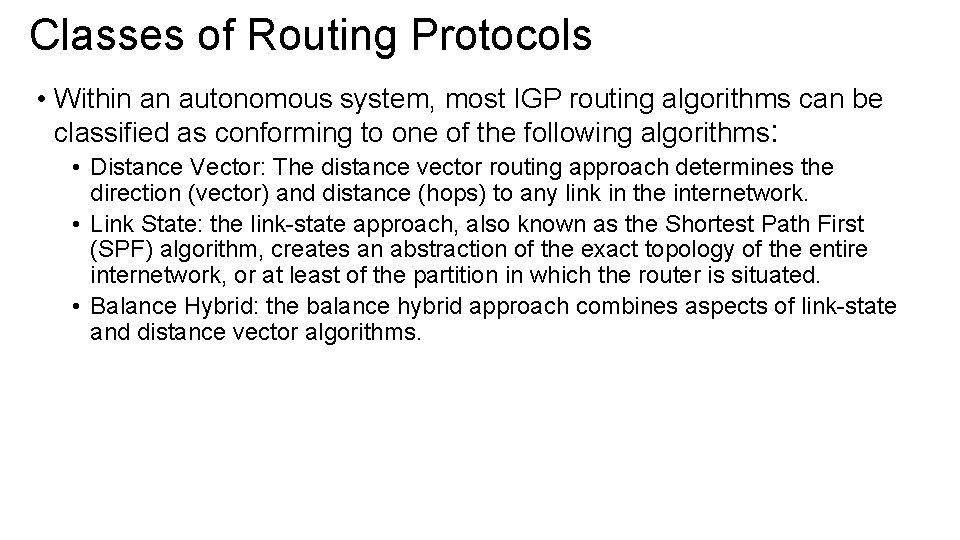 Classes of Routing Protocols • Within an autonomous system, most IGP routing algorithms can