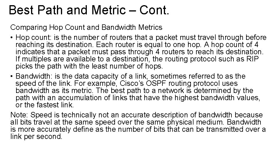 Best Path and Metric – Cont. Comparing Hop Count and Bandwidth Metrics • Hop