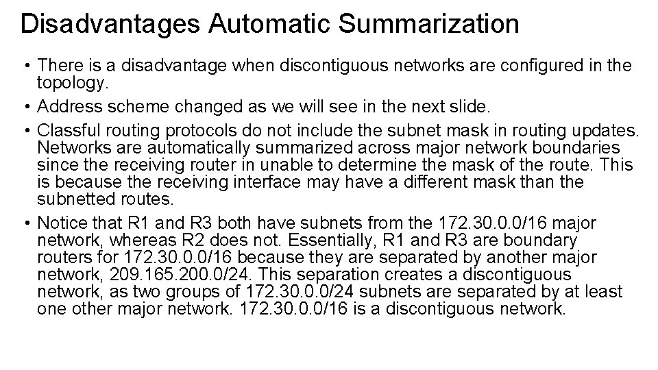 Disadvantages Automatic Summarization • There is a disadvantage when discontiguous networks are configured in
