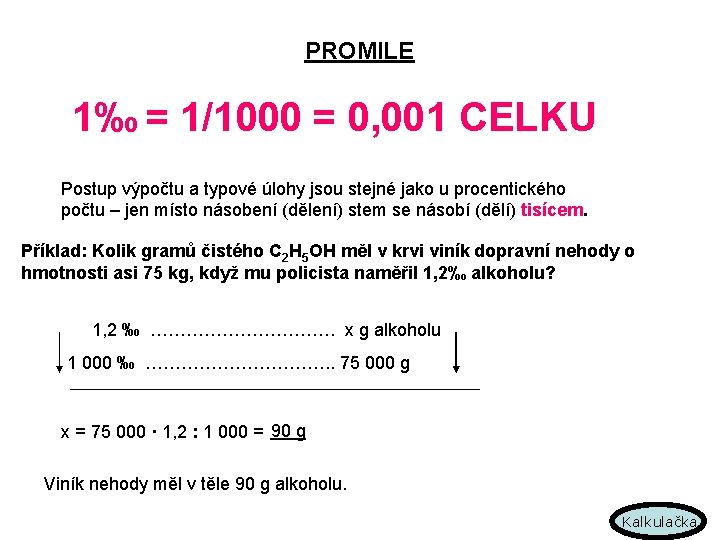 PROMILE 1‰ = 1/1000 = 0, 001 CELKU Postup výpočtu a typové úlohy jsou