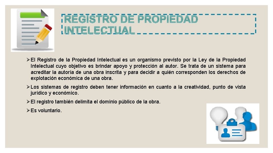 REGISTRO DE PROPIEDAD INTELECTUAL ØEl Registro de la Propiedad Intelectual es un organismo previsto
