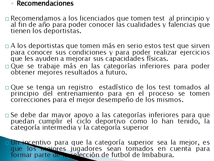 ◦ Recomendaciones � Recomendamos a los licenciados que tomen test al principio y al ◦ Recomendaciones � Recomendamos a los licenciados que tomen test al principio y al