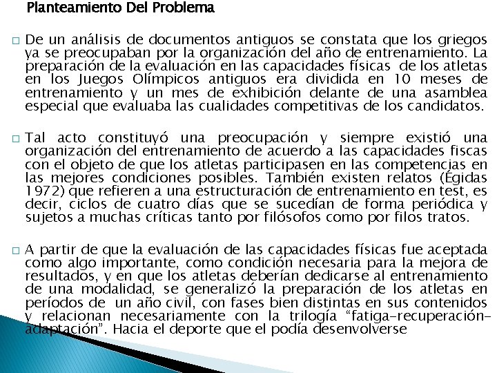 Planteamiento Del Problema � � � De un análisis de documentos antiguos se constata Planteamiento Del Problema � � � De un análisis de documentos antiguos se constata
