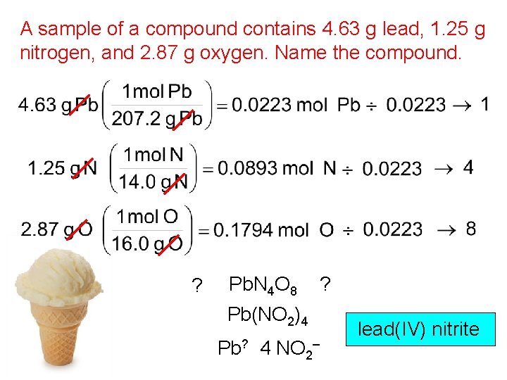 A sample of a compound contains 4. 63 g lead, 1. 25 g nitrogen,