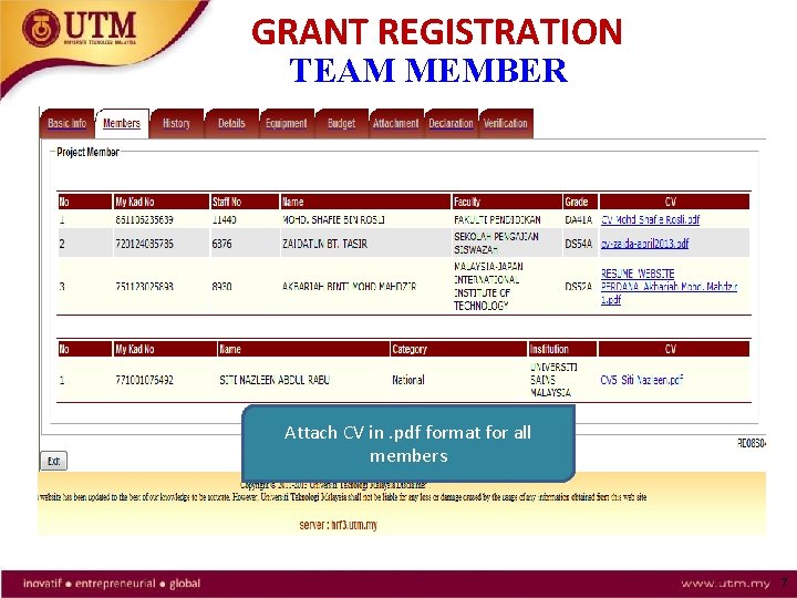 GRANT REGISTRATION TEAM MEMBER Attach CV in. pdf format for all members 7 