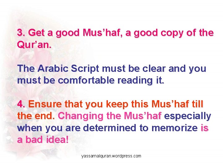 3. Get a good Mus’haf, a good copy of the Qur’an. The Arabic Script