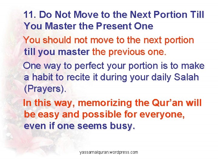 11. Do Not Move to the Next Portion Till You Master the Present One