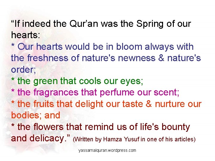 “If indeed the Qur’an was the Spring of our hearts: * Our hearts would