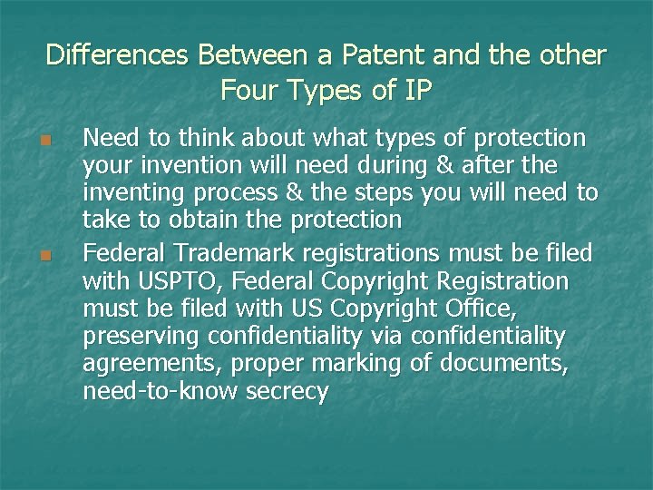 Differences Between a Patent and the other Four Types of IP n n Need