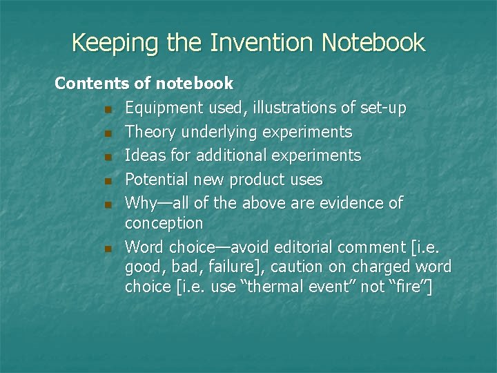Keeping the Invention Notebook Contents of notebook n Equipment used, illustrations of set-up n