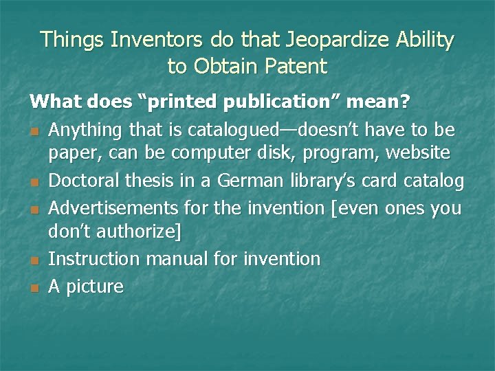 Things Inventors do that Jeopardize Ability to Obtain Patent What does “printed publication” mean?