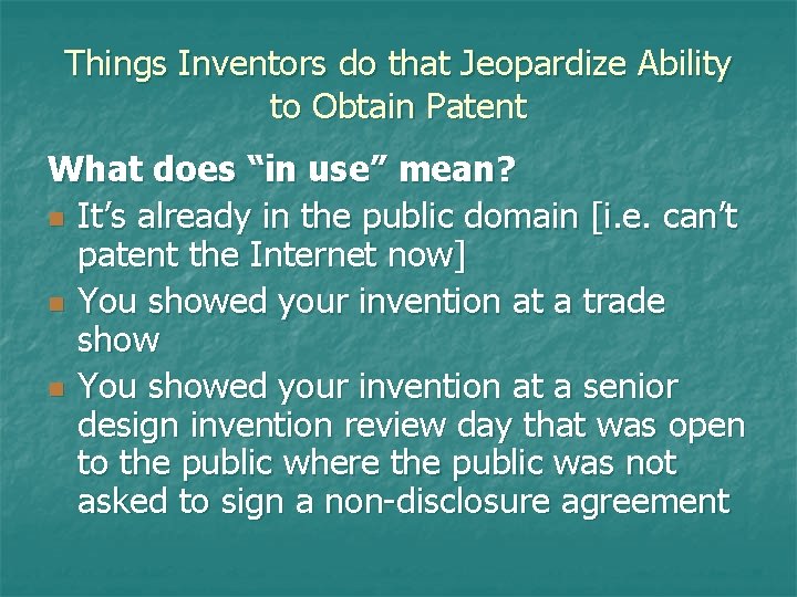 Things Inventors do that Jeopardize Ability to Obtain Patent What does “in use” mean?