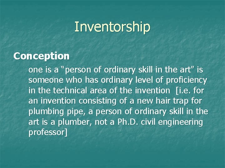 Inventorship Conception one is a “person of ordinary skill in the art” is someone