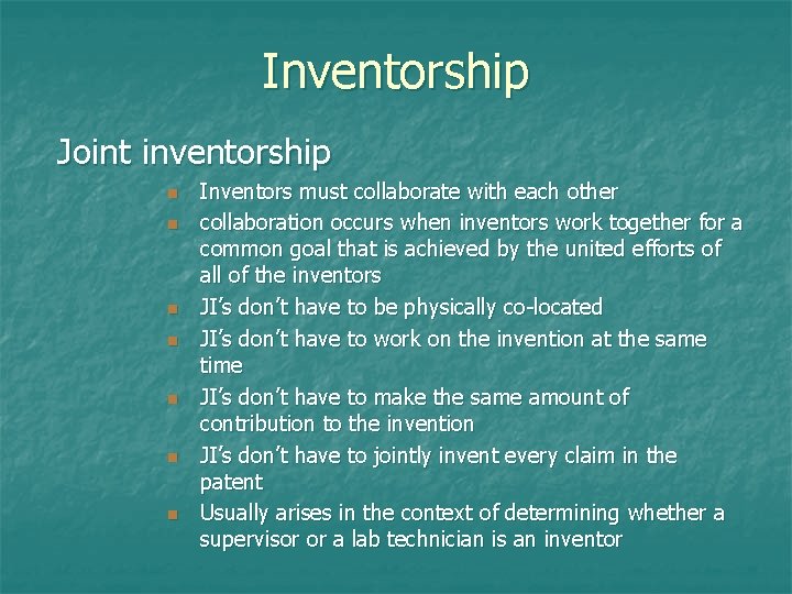 Inventorship Joint inventorship n n n n Inventors must collaborate with each other collaboration