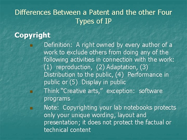 Differences Between a Patent and the other Four Types of IP Copyright n n